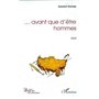 … AVANT QUE D'ETRE HOMME