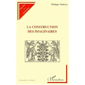 LA CONSTRUCTION DES IMAGINAIRES