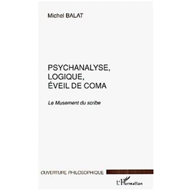 PSYCHANALYSE, LOGIQUE, ÉVEIL DE COMA