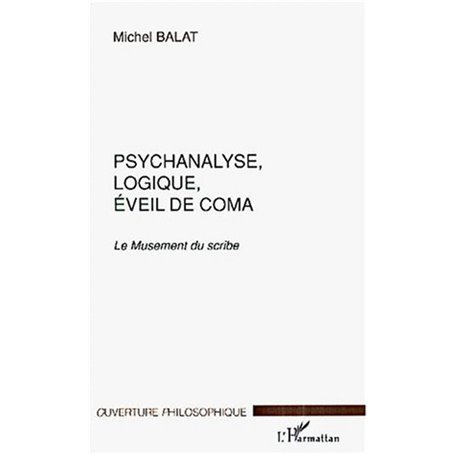 PSYCHANALYSE, LOGIQUE, ÉVEIL DE COMA