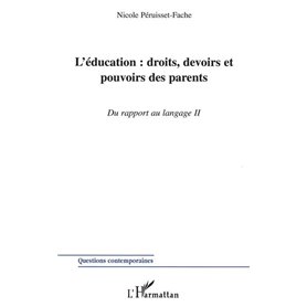 L'ÉDUCATION : DROITS, DEVOIRS ET POUVOIRS DES PARENTS