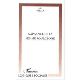 NAISSANCE DE LA FEMME BOURGEOISE