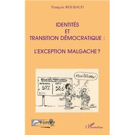IDENTITÉS ET TRANSITION DÉMOCRATIQUE : L'EXCEPTION MALGACHE ?