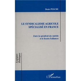 LE SYNDICALISME AGRICOLE SPÉCIALISÉ EN FRANCE