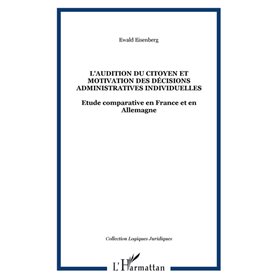 L'AUDITION DU CITOYEN ET MOTIVATION DES DÉCISIONS ADMINISTRATIVES INDIVIDUELLES