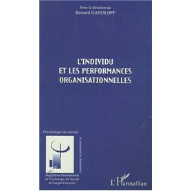 L'INDIVIDU ET LES PERFORMANCES ORGANISATIONNELLES