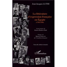 LA LITTÉRATURE D'EXPRESSION FRANÇAISE EN ÉGYPTE (1798-1998)