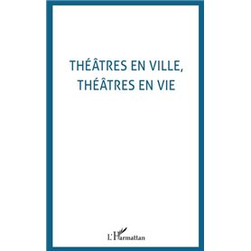THEATRES EN VILLE THEATRES EN VIE