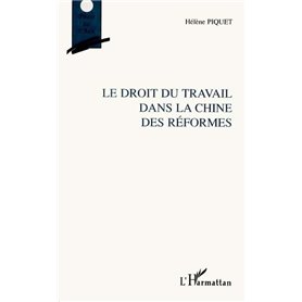 LE DROIT DU TRAVAIL DANS LA CHINE DES RÉFORMES