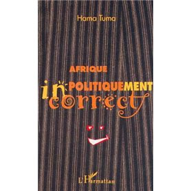 AFRIQUE POLITIQUEMENT INCORRECT