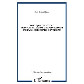 Poétique du vide et fragmentation de l'écriture dans l'œuvre de Richard Brautigan
