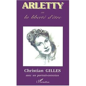 ARLETTY ou la liberté d'être
