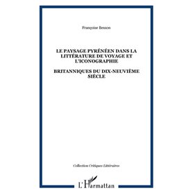 LE PAYSAGE PYRÉNÉEN DANS LA LITTÉRATURE DE VOYAGE ET L'ICONOGRAPHIE
