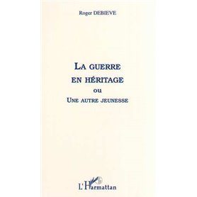 LA GUERRE EN HÉRITAGE