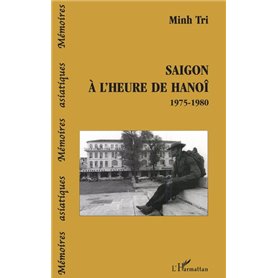 Saigon à l'heure de Hanoï 1975-1980