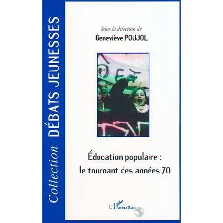 ÉDUCATION POPULAIRE : LE TOURNANT DES ANNÉES 70