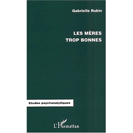 LES MÈRES TROP BONNES