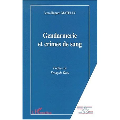 GENDARMERIE ET CRIMES DE SANG