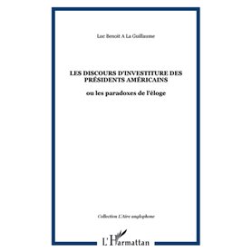 LES DISCOURS D'INVESTITURE DES PRÉSIDENTS AMÉRICAINS