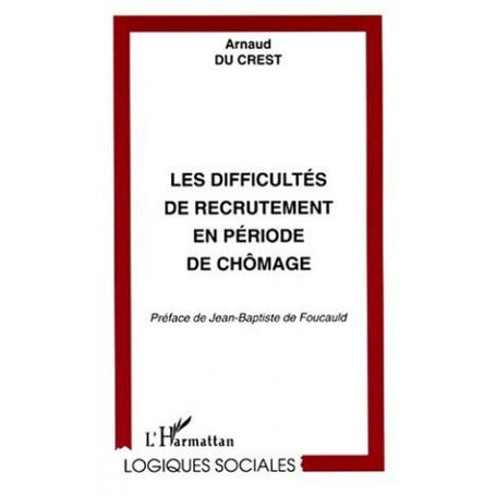 LES DIFFICULTÉS DE RECRUTEMENT EN PÉRIODE DE CHÔMAGE