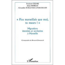  PLUS MARSEILLAIS QUE MOI , TU MEURS ! 