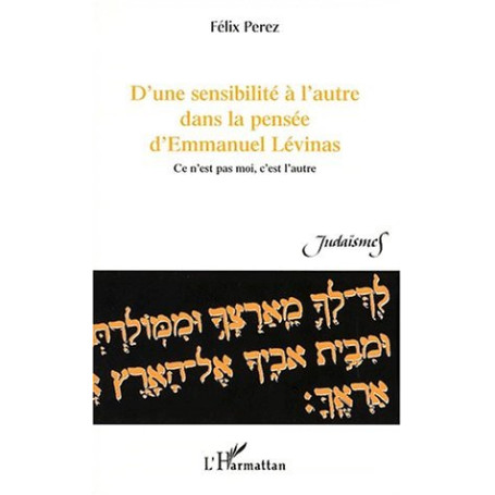 D'UNE SENSIBILITÉ À L'AUTRE DANS LA PENSÉE D'EMMANUEL LÉVINAS