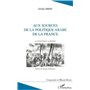 Aux sources de la politique arabe de la France