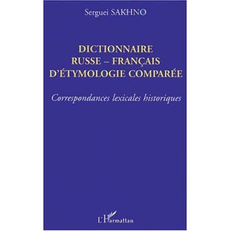 DICTIONNAIRE RUSSE-FRANÇAIS D'ÉTHYMOLOGIE COMPARÉE