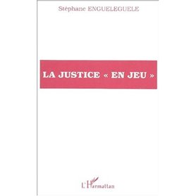 LA JUSTICE « EN JEU »
