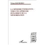 LA MÉMOIRE ÉMERGENTE : VERS UNE APPROCHE DYNAMIQUE DE LA MÉMORISATION
