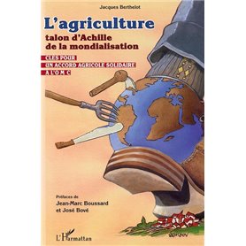 L'AGRICULTURE TALON D'ACHILLE DE LA MONDIALISATION