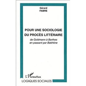 POUR UNE SOCIOLOGIE DU PROCÈS LITTÉRAIRE