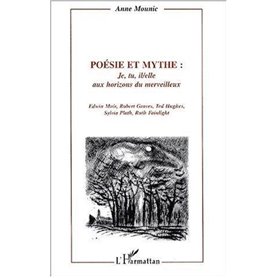 Poésie et mythe : je, tu, il/elle aux horizons du merveillleux