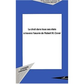 LE DROIT DANS TOUS SES ETATS A TRAVERS L'ŒUVRE DE ROBERT M. COVER
