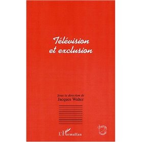 TELEVISION ET EXCLUSION