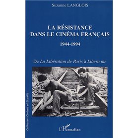 LA RÉSISTANCE DANS LE CINÉMA FRANÇAIS 1944-1994