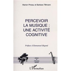 PERCEVOIR LA MUSIQUE : UNE ACTIVITÉ COGNITIVE