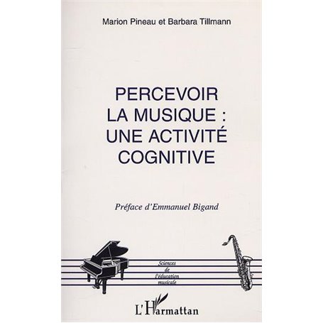 PERCEVOIR LA MUSIQUE : UNE ACTIVITÉ COGNITIVE