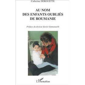 AU NOM DES ENFANTS OUBLIÉS DE ROUMANIE