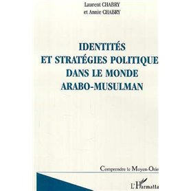 IDENTITES ET STRATEGIES POLITIQUES DANS LE MONDE ARABO-MUSULMAN