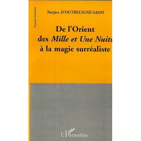 DE L'ORIENT DES MILLE ET UNE NUITS A LA MAGIE SURREALISTE