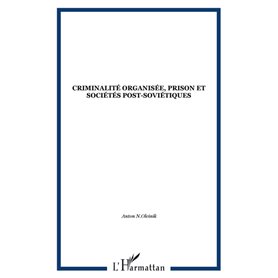 CRIMINALITÉ ORGANISÉE, PRISON ET SOCIÉTÉS POST-SOVIÉTIQUES