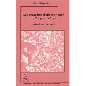 LES STRATÉGIES D'APPROPRIATION DE L'ESPACE À ALGER