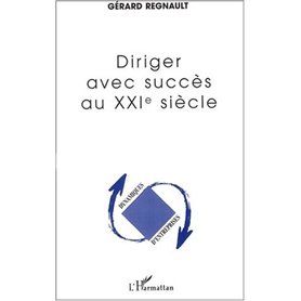 DIRIGER AVEC SUCCÈS AU XXIe SIÈCLE