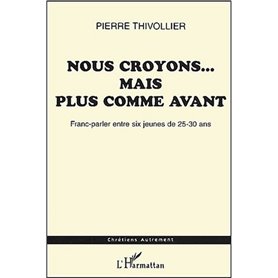 NOUS CROYONS…MAIS PLUS COMME AVANT