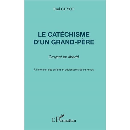 Le catéchisme d'un grand-père, croyant en liberté