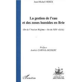 LA GESTION DE L'EAU ET DES ZONES HUMIDES EN BRIE (fin de l'Ancien Régime-fin du XIXè siècle)