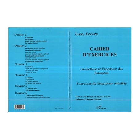 CAHIER D'EXERCICES - LA LECTURE ET L'ECRITURE DU FRANÇAIS