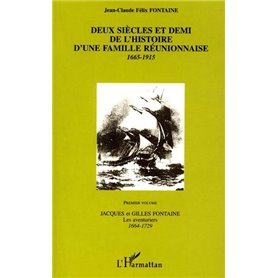DEUX SIECLES ET DEMI DE L'HISTOIRE D'UNE FAMILLE REUNIONNAISE 1665-1915