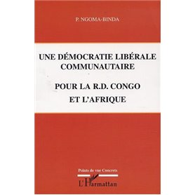 UNE DÉMOCRATIE LIBÉRALE COMMUNAUTAIRE POUR LA R.D. CONGO ET L'AFRIQUE